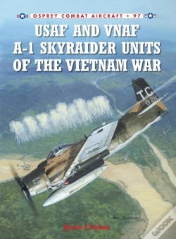 Capa do artigo Usaf And Vnaf A-1 Skyraider Units Of The Vietnam War