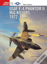 Usaf F-4 Phantom Ii Mig Killers 1972â€“73