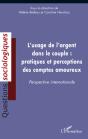 Usage De L'Argent Dans Le Couple : Pratiques Et Perceptions Des Comptes Amoureux ; Perspective Internationale - Preview