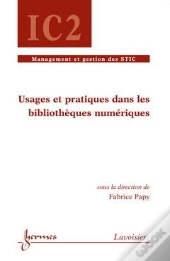 Usages Et Pratiques Dans Les Bibliotheques Numeriques Traite Ic2 Serie Management Et Gestion Des Sti