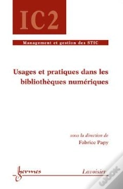 Capa do artigo Usages Et Pratiques Dans Les Bibliotheques Numeriques Traite Ic2 Serie Management Et Gestion Des Sti