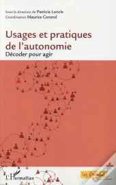 Usages Et Pratiques De L'Autonomie ; Décoder Pour Agir