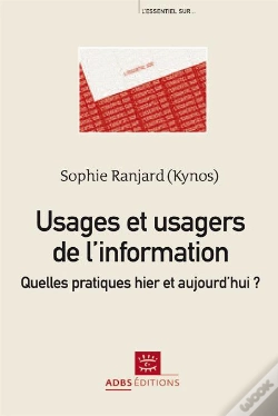 Capa do artigo Usages Et Usagers De L'Information Quelles Pratiques Hier Et Aujourd'Hui