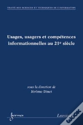 Usages Usagers Et Competences Informationnelles Au 21e Siecle Traite Sti Serie Usages Et Competences