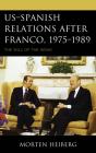 Usâ€“Spanish Relations After Franco, 1975â€“1989 - Preview