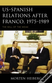Usâ€“Spanish Relations After Franco, 1975â€“1989