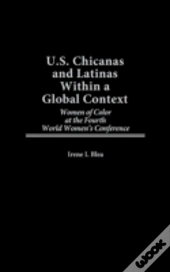 U.S.Chicanas And Latinas Within A Global Context