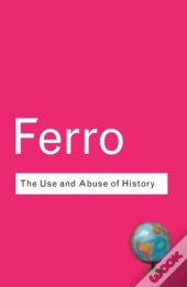Use And Abuse Of History