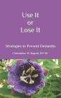 Use It Or Lose It: Strategies To Prevent Dementia - Preview