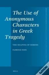 Use Of Anonymous Characters In Greek Tragedy