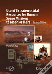 Use Of Extraterrestrial Resources For Human Space Missions To Moon Or Mars