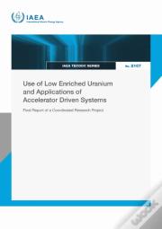 Use Of Low Enriched Uranium And Applications Of Accelerator Driven Systems