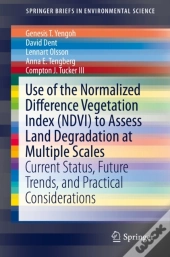 Use Of The Normalized Difference Vegetation Index (Ndvi) To Assess Land Degradation At Multiple Scales