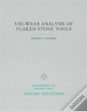 Use-Wear Analysis Of Flaked Stone Tools