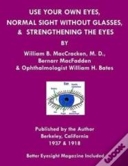 Use Your Own Eyes, Normal Sight Without Glasses & Strengthening The Eyes