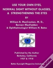 Use Your Own Eyes, Normal Sight Without Glasses & Strengthening The Eyes