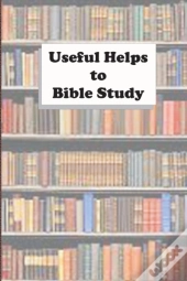 Useful Helps To Bible Study