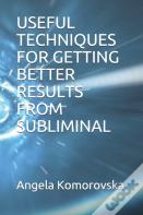 Useful Techniques For Getting Better Results From Subliminal