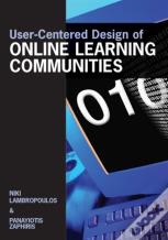 User-Centered Design Of Online Learning Communities