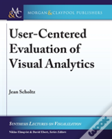 User-Centered Evaluation Of Visual Analytics