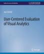 User-Centered Evaluation Of Visual Analytics - Preview