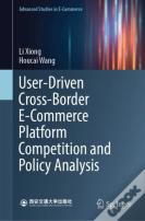 User-Driven Cross-Border E-Commerce Platform Competition And Policy Analysis