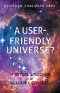 User-Friendly Universe? - Preview