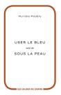 User Le Bleu ; Sous La Peau - Preview
