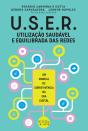 U.S.E.R. - Utilização Saudável E Equilibrada Das Redes - Preview