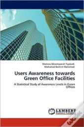 Users Awareness Towards Green Office Facilities