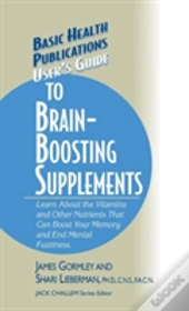User'S Guide To Brain-Boosting Supplements
