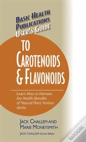 User'S Guide To Carotenoids & Flavonoids