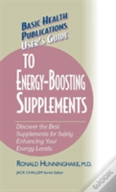 User'S Guide To Energy-Boosting Supplements