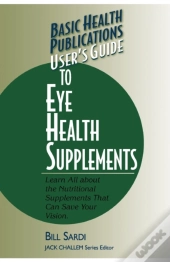 User'S Guide To Eye Health Supplements
