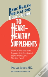 User'S Guide To Heart-Healthy Supplements