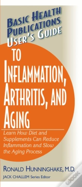 User'S Guide To Inflammation, Arthritis, And Aging