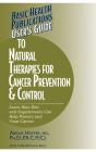 User'S Guide To Natural Therapies For Cancer Prevention And Control - Preview