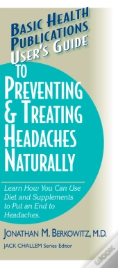 User'S Guide To Preventing & Treating Headaches Naturally