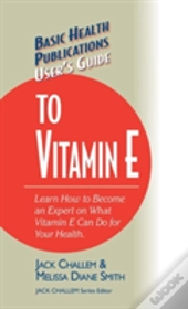 User'S Guide To Vitamin E