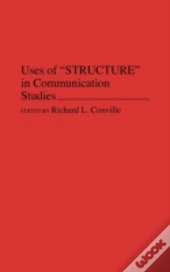 Uses Of Structure In Communication Studies