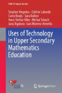 Uses Of Technology In Upper Secondary Mathematics Education - Preview