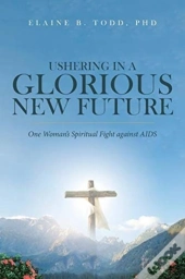 Ushering In A Glorious New Future