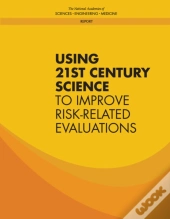 Using 21st Century Science To Improve Risk-Related Evaluations