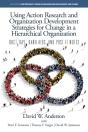Using Action Research And Organization Development Strategies For Change In A Hierarchical Organization - Preview