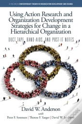 Using Action Research And Organization Development Strategies For Change In A Hierarchical Organization