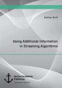 Using Additional Information In Streaming Algorithms