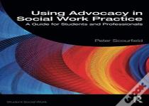 Using Advocacy In Social Work Practice