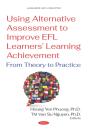 Using Alternative Assessment To Improve Efl Learners' Learning Achievement: From Theory To Practice - Preview
