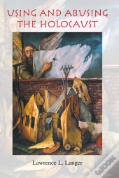 Using And Abusing The Holocaust