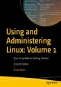Using And Administering Linux: Volume 1 - Preview